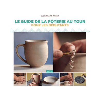 le guide la poterie au tour pour les debutants